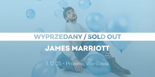 SOLD OUT: James Marriott \u2022 Warszawa