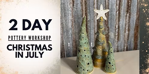 2-Day Pottery Workshop: Christmas in July