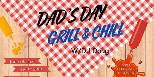 Dad's Day Grill & Chill