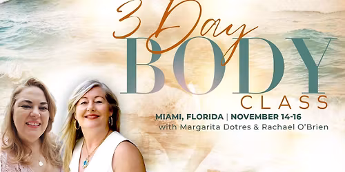 3-Day Body Class- Miami, Florida