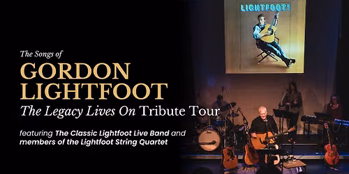 Oh So Sweet: The Songs of GORDON LIGHTFOOT Tribute Concert featuring The Classic Lightfoot Live Band