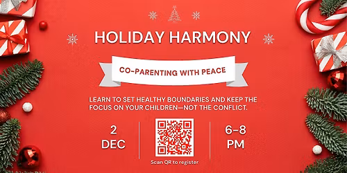 Holiday Harmony: Co- Parenting With Peace