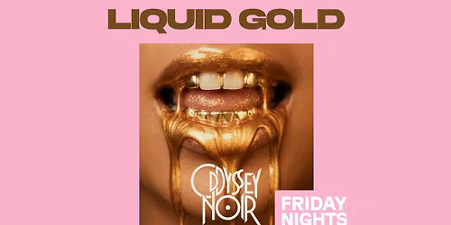 Oddyssey Noir | Liquid Gold