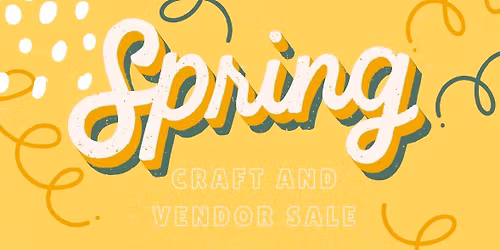 Spring Craft Show!