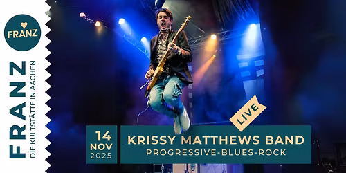 KRISSY MATTHEWS BAND \u2022 PROGRESSIVE-BLUES-ROCK \u2022 KONZERT