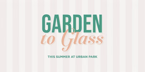 June Garden to Glass (Mint Mojitos)