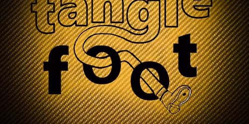 Tanglefoot @ Bakers & Hale