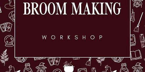 Broom Making Workshop - Sat 24th October - 11am