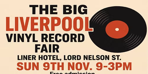 THE BIG LIVERPOOL VINYL RECORD FAIR Sun 9th Nov. Metal, Punk, Reggae, Soul, Pop, Beat, Rock n Roll