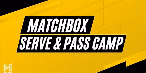 Matchbox Serve & Pass Camp (GR 7-12)