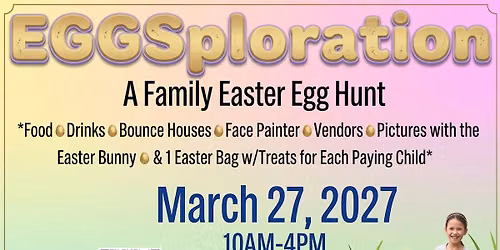 Eggsploration - Come Join our annual easter egg hunt and easter event