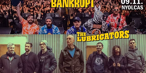 Bankrupt | The Lubricators \/\/ Sz\u00e9kesfeh\u00e9rv\u00e1r, Nyolcas M\u0171hely