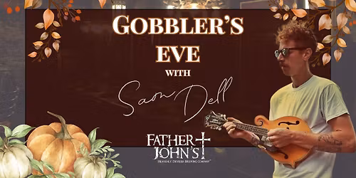 Gobbler's Eve at Father John's