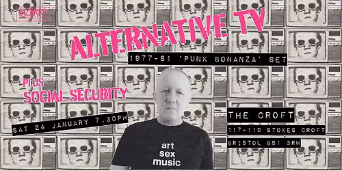 Alternative TV, 1977-81 'Punk Bonanza' Set + Social Security, The Croft, Bristol, 24\/01\/26