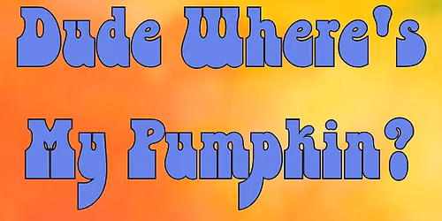 Dude, Where's My Pumpkin? Pumpkin Painting Event