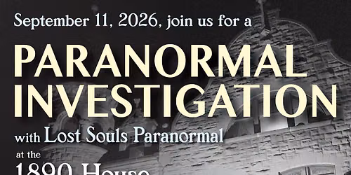 Paranormal Investigation, Hosted by Lost Souls Paranormal