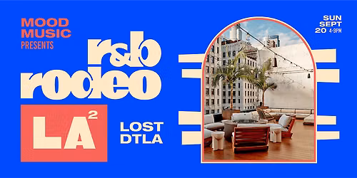 The R&B Rodeo LA | LOST Open-Air Rooftop Terrace