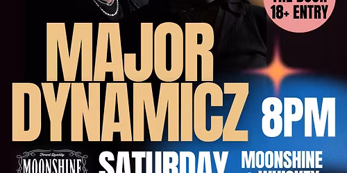 Major Dynamicz @ Moonshine & Whiskey!