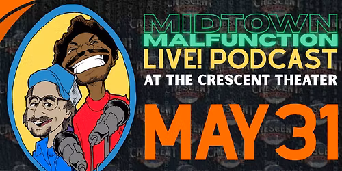Midtown Malfunction Live Podcast