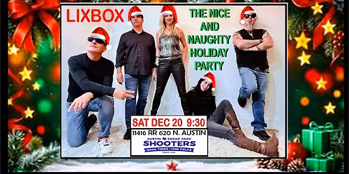 LIXBOX AT SHOOTERS AUSTIN RR620  (THE NICE AND NAUGHTY HOLIDAY PARTY) SATURDAY 12\/20