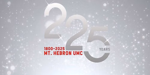 Mt. Hebron UMC's 225th Anniversary Celebration!