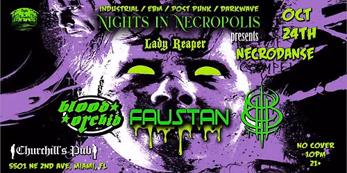 Nights in Necropolis presents: NECRODANSE w\/ Faustan\/ Blood Orchid \/ Caelum Wraith\/ Lady Reaper