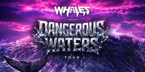Whales Dangerous Waters Tour | Pittsburgh 