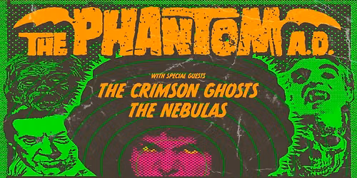 The Phantom A.D., The Crimson Ghosts, The Nebulas