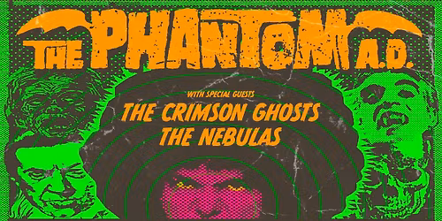 The Phantom A.D., The Crimson Ghosts, The Nebulas