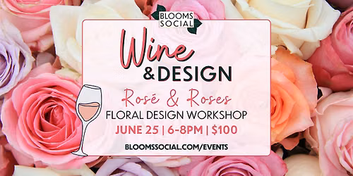 Wine & Design: Ros\u00e9 and Roses