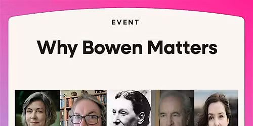 Why Bowen Matters: A Conference Celebrating Elizabeth Bowen (In Person)
