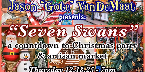 Jason \u201cGote\u201d VanDeMaat presents: \u201cSeven Swans\u201d a countdown to Christmas party @ Feelgood Farms