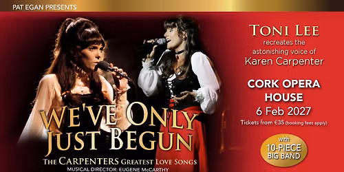 We've Only Just Begun - Starring Toni Lee | CORK