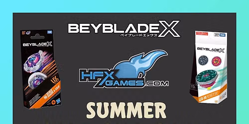 Beyblade X Tournament - SUMMER SMACKDOWN - HFX Games