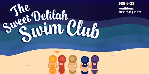 AUDITIONS: The Sweet Delilah Swim Club