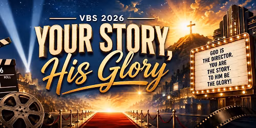 VBS 2026-Your Story, His Glory