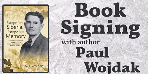 Paul Wojdak Book Signing - Escape from Siberia, Escape from Memory