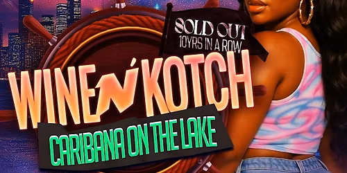 Wine N Kotch | Saturday August 1st | Caribana Afterparty On The Lake