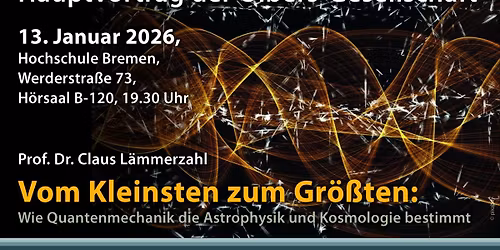 Hauptvortrag: Vom Kleinsten zum Gr\u00f6\u00dften, wie Quantenmechanik die Astrophysik und Kosmologie bestimmt