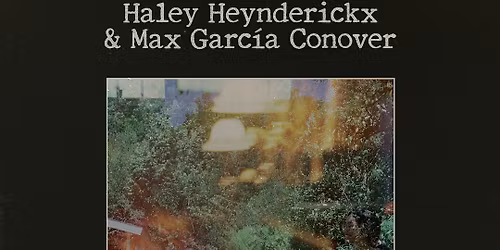 Haley Heynderickx & Max Garcia Conover