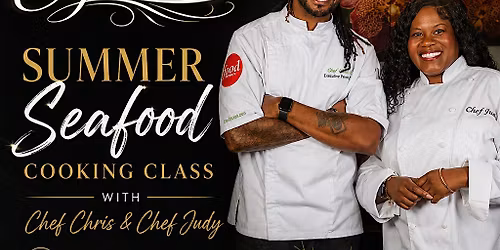 Summer Seafood Cooking Class w\/ Chef Chris & Chef Judy