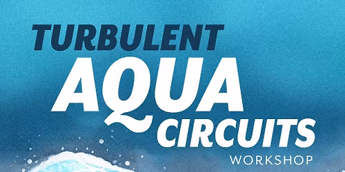 Turbulent Aqua Circuits \ud83c\udf0a