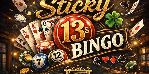 \u2660\ufe0f\u2665\ufe0f Sticky 13s Bingo \u2013 Every 1st Wednesday of the month at The Hurst Arms \u2666\ufe0f\u2663\ufe0f