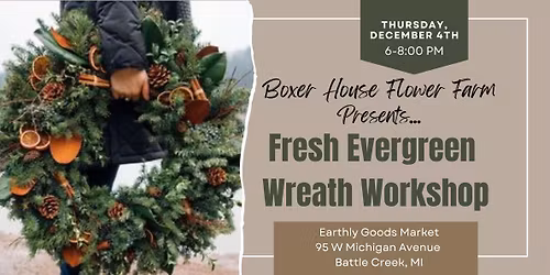 Fresh Evergreen Wreath Workshop- Earthly Goods Market