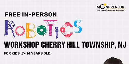 Free In-person Robotics Class in Cherry Hill Township, NJ for Kids Ages 7-14 Years