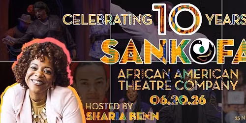 Looking Back, Reaching Forward: Celebrating 10 Years of Sankofa!