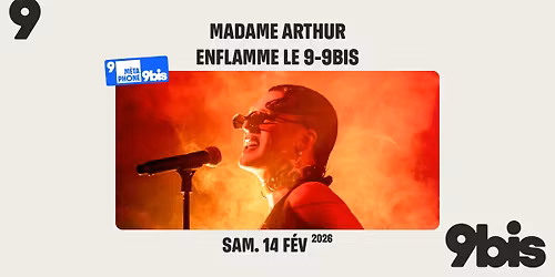 MADAME ARTHUR enflamme le 9-9bis !
