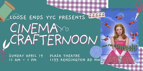 Loose Ends Cinema Crafternoon - "But I'm a Cheerleader"