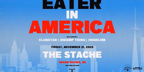 EATER in AMERICA at The Stache - Grand Rapids, MI