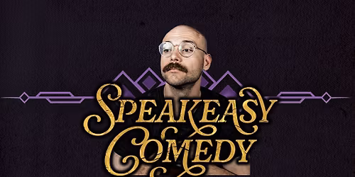 Speakeasy Comedy W\/ James Stanley